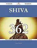E-Book (epub) Shiva 362 Success Secrets - 362 Most Asked Questions On Shiva - What You Need To Know von Gregory Mcintosh