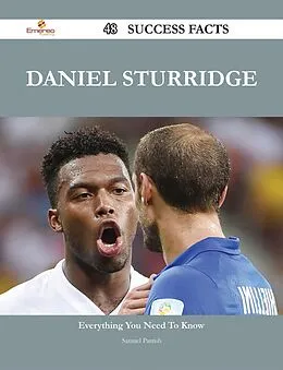 E-Book (epub) Daniel Sturridge 48 Success Facts - Everything you need to know about Daniel Sturridge von Samuel Parrish
