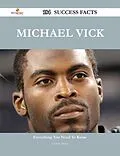E-Book (epub) Michael Vick 184 Success Facts - Everything you need to know about Michael Vick von Crystal Allison