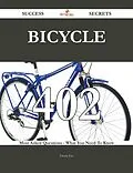 ePUB Bicycle 402 Success Secrets - 402 Most Asked Questions On Bicycle - What You Need To Know von Gloria Fox