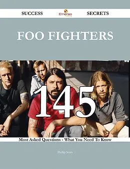 E-Book (epub) Foo Fighters 145 Success Secrets - 145 Most Asked Questions On Foo Fighters - What You Need To Know von Phillip Sears