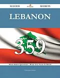 E-Book (epub) Lebanon 359 Success Secrets - 359 Most Asked Questions On Lebanon - What You Need To Know von Christopher Schultz