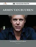 ePUB Armin van Buuren 216 Success Facts - Everything you need to know about Armin van Buuren von Peter Farrell