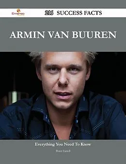 E-Book (epub) Armin van Buuren 216 Success Facts - Everything you need to know about Armin van Buuren von Peter Farrell