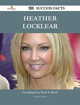 E-Book (epub) Heather Locklear 134 Success Facts - Everything you need to know about Heather Locklear von Catherine Gilbert