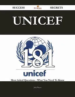 E-Book (epub) UNICEF 181 Success Secrets - 181 Most Asked Questions On UNICEF - What You Need To Know von Judy Reyes