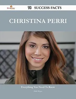 E-Book (epub) Christina Perri 78 Success Facts - Everything you need to know about Christina Perri von Dale Mcgee