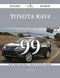 E-Book (epub) Toyota RAV4 99 Success Secrets - 99 Most Asked Questions On Toyota RAV4 - What You Need To Know von Bonnie Wyatt