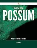 E-Book (epub) Break Out Of The Possum Mold - 151 Success Secrets von Lori Whitehead