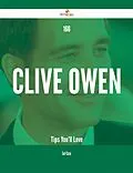 E-Book (epub) 166 Clive Owen Tips You'll Love von Earl Case