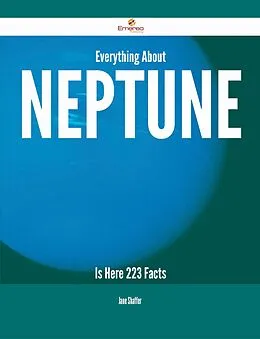 E-Book (epub) Everything About Neptune Is Here - 223 Facts von Jane Shaffer