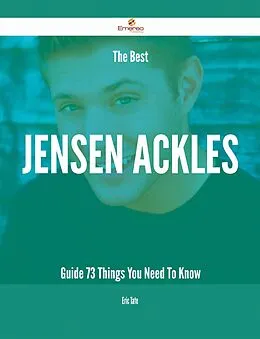 E-Book (epub) The Best Jensen Ackles Guide - 73 Things You Need To Know von Eric Tate