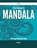 E-Book (epub) A New Benchmark In Mandala - 116 Things You Did Not Know von Crystal Booker