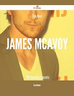 E-Book (epub) The Real James McAvoy - 178 Success Secrets von Sara Donovan