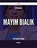E-Book (epub) 69 Genuine Mayim Bialik Life Hacks To Apply von Kathryn Rogers