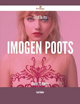 E-Book (epub) First In Its Imogen Poots Field - 72 Facts von Linda Madden