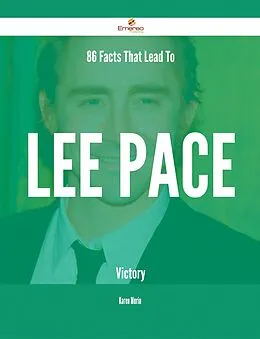 E-Book (epub) 86 Facts That Lead To Lee Pace Victory von Karen Morin