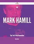 E-Book (epub) 169 Mark Hamill Tips You'll Only Remember von Richard Hendrix