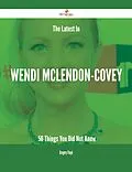 E-Book (epub) The Latest In Wendi McLendon-Covey - 56 Things You Did Not Know von Gregory Floyd