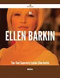 E-Book (epub) 161 Ellen Barkin Tips That Superiorly Explain Ellen Barkin von Ralph Barnes