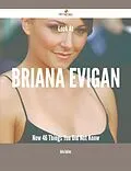 E-Book (epub) Look At Briana Evigan Now - 46 Things You Did Not Know von Julia Collins
