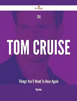 E-Book (epub) 174 Tom Cruise Things You'll Want To Hear Again von Philip Hahn
