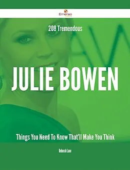 E-Book (epub) 208 Tremendous Julie Bowen Things You Need To Know That'll Make You Think von Deborah Lane