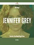 E-Book (epub) 110 Huge Jennifer Grey Secrets You Need Right Now von Chris Hinton