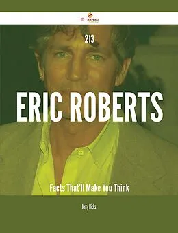 E-Book (epub) 213 Eric Roberts Facts That'll Make You Think von Jerry Hicks