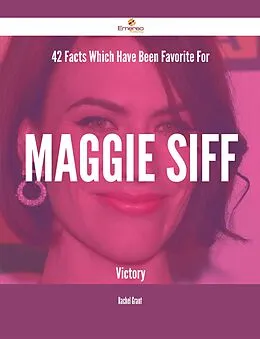 E-Book (epub) 42 Facts Which Have Been Favorite For Maggie Siff Victory von Rachel Grant