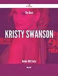 E-Book (epub) The Best Kristy Swanson Guide - 108 Facts von Mary Scott