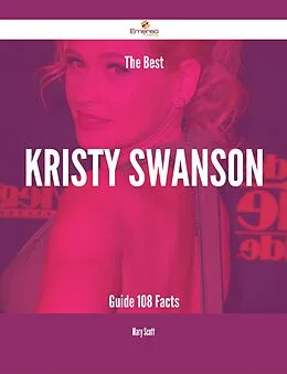 E-Book (epub) The Best Kristy Swanson Guide - 108 Facts von Mary Scott