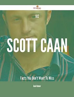 E-Book (epub) 102 Scott Caan Facts You Don't Want To Miss von Annie Oconnor