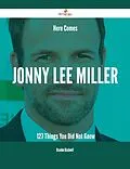 E-Book (epub) Here Comes Jonny Lee Miller - 127 Things You Did Not Know von Brandon Blackwell