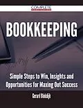 E-Book (epub) Bookkeeping - Simple Steps to Win, Insights and Opportunities for Maxing Out Success von Gerard Blokdijk