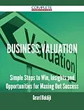 ePUB Business Valuation - Simple Steps to Win, Insights and Opportunities for Maxing Out Success von Gerard Blokdijk
