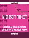 E-Book (epub) Microsoft Project - Simple Steps to Win, Insights and Opportunities for Maxing Out Success von Gerard Blokdijk