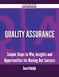 E-Book (epub) Quality Assurance - Simple Steps to Win, Insights and Opportunities for Maxing Out Success von Gerard Blokdijk