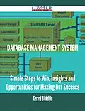E-Book (epub) Database Management System - Simple Steps to Win, Insights and Opportunities for Maxing Out Success von Gerard Blokdijk