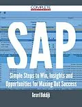 E-Book (epub) SAP - Simple Steps to Win, Insights and Opportunities for Maxing Out Success von Gerard Blokdijk