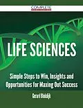 E-Book (epub) Life Sciences - Simple Steps to Win, Insights and Opportunities for Maxing Out Success von Gerard Blokdijk