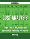 E-Book (epub) Cost Analysis - Simple Steps to Win, Insights and Opportunities for Maxing Out Success von Gerard Blokdijk