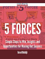 eBook (epub) 5 Forces - Simple Steps to Win, Insights and Opportunities for Maxing Out Success de Gerard Blokdijk