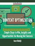 E-Book (epub) Content Optimization - Simple Steps to Win, Insights and Opportunities for Maxing Out Success von Gerard Blokdijk