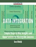 E-Book (epub) Data Integration - Simple Steps to Win, Insights and Opportunities for Maxing Out Success von Gerard Blokdijk