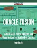 ePUB Oracle Fusion - Simple Steps to Win, Insights and Opportunities for Maxing Out Success von Gerard Blokdijk