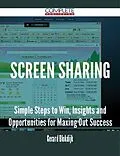 E-Book (epub) screen sharing - Simple Steps to Win, Insights and Opportunities for Maxing Out Success von Gerard Blokdijk