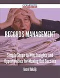 E-Book (epub) Records Management - Simple Steps to Win, Insights and Opportunities for Maxing Out Success von Gerard Blokdijk