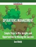 E-Book (epub) Operations Management - Simple Steps to Win, Insights and Opportunities for Maxing Out Success von Gerard Blokdijk