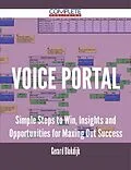 ePUB Voice Portal - Simple Steps to Win, Insights and Opportunities for Maxing Out Success von Gerard Blokdijk